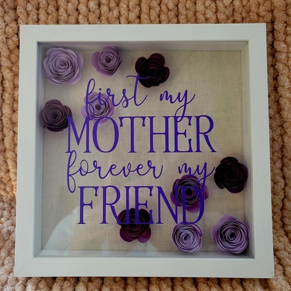 First My Mother Forever My Friend Shadow box