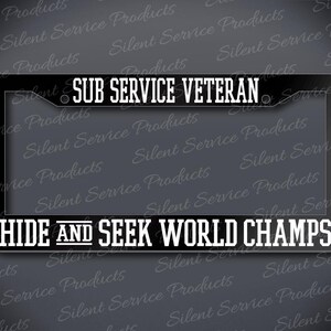 Submarine Veteran License Plate Frame: Hide and Seek World Champs