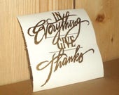 Fall vinyl DIY decal/Thanksgiving vinyl sticker/In everything give thanks  decal/car, mac book, pumpkins,signs vinyl sticker