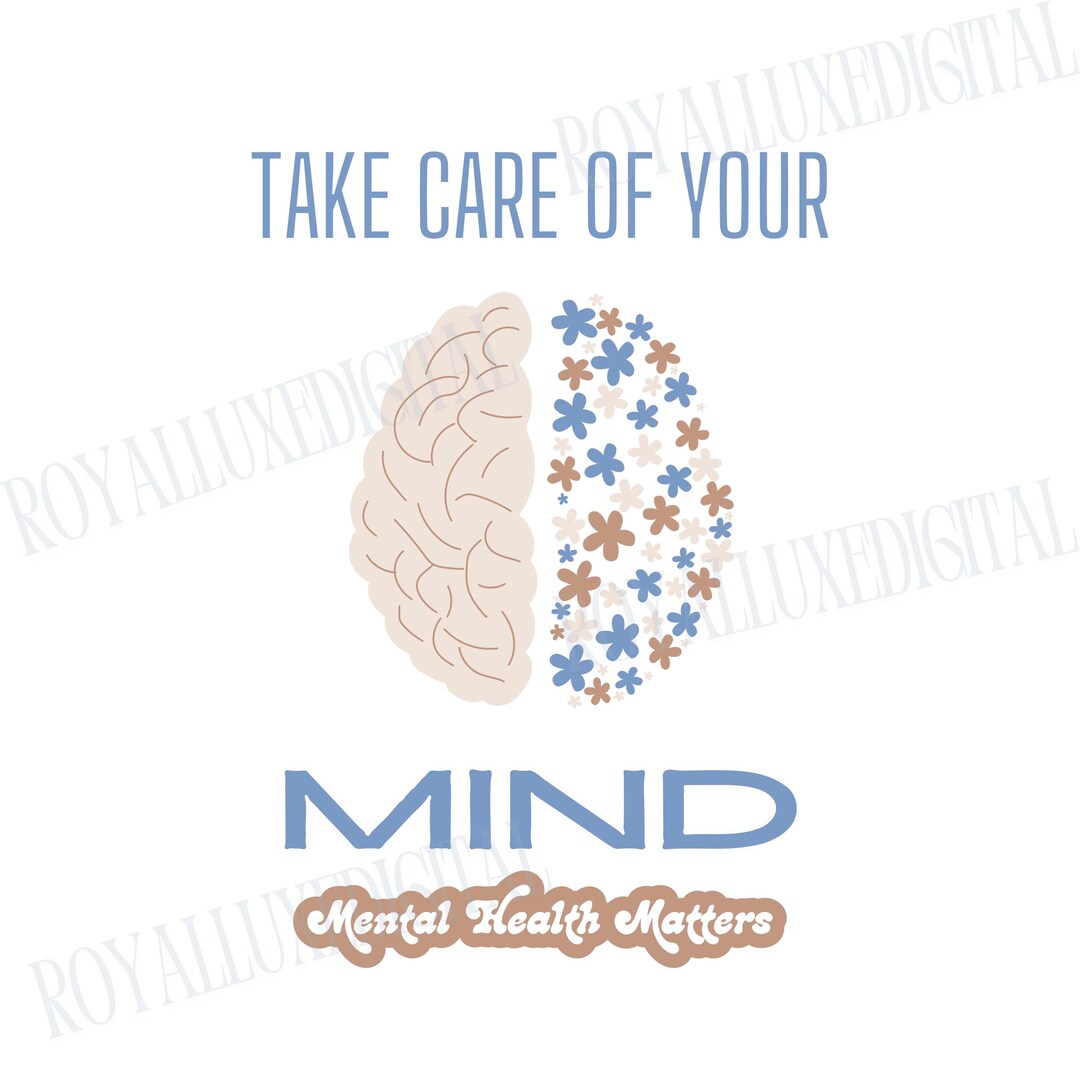 Take Care of Your Mind - Mental Health Matters PNG | Inspirational ...