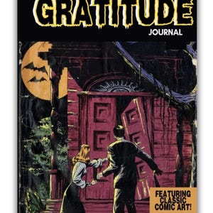 May include: A journal titled "The I. Comic Gratitude Journal" with a vintage comic book cover. The cover art features a couple in front of a red door, with a full moon and bats in the background. The journal is advertised as "Featuring Classic Comic Art!"