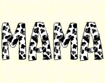 May include: The word "MAMA" in black letters with a white and black cow print pattern.