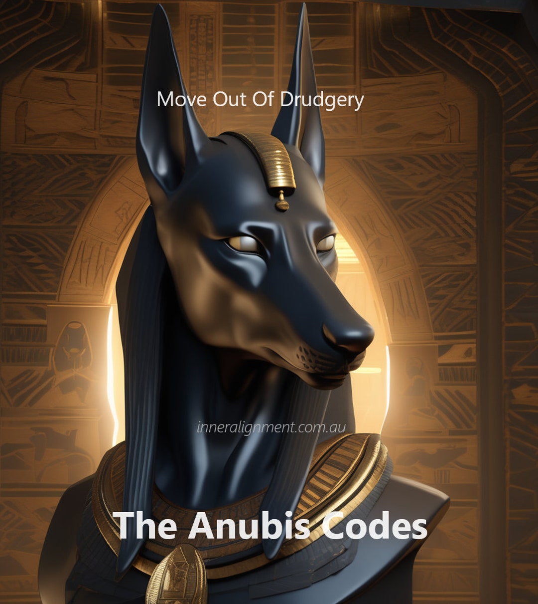 Light Language Recordings - the Anubis Codes : Move Out of Drudgery ...