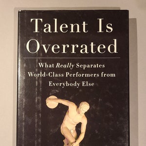 Talent Is Overrated - What Really Separates World-Class Performers from Everybody Else - Signed Book by Geoff Colvin