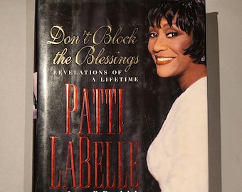 Don't Block the Blessings - Revelations of a Lifetime - Signed Book by Patti Labelle