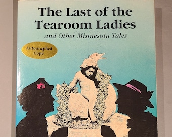 The Last of the Tearoom Ladies and Other Minnesota Tales - Signed book by Peg Meier