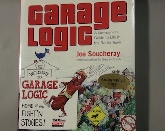 Garage Logic - a Companion Guide to Life in the Radio Town - Signed Book by Joe Soucheray