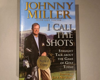 I Call the Shots - Straight Talk About the Game of Golf Today - Signed Book by Johnny Miller