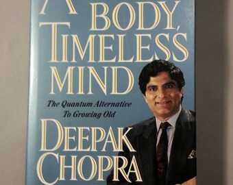 Ageless Body, Timeless Mind - the Quantum Alternative to Growing Old - Signed Book by Deepak Chopra