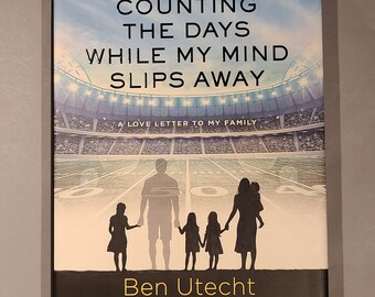 Counting the Days While My Mind Slips Away - Signed Book by Ben Utecht