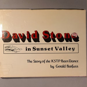 David Stone in Sunset Valley - The Story of the KSTP Barn Dance (Early Country Music) - Signed Book by David Stone and Gerald Barfuss