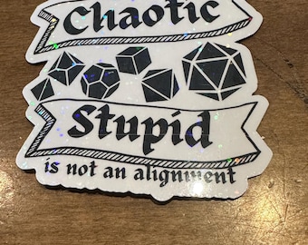 Chaotic Stupid Is Not an Alignment – Holographic D&D Dice Sticker