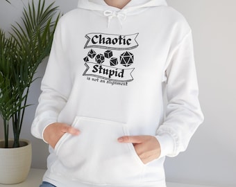 Chaotic Stupid Sweatshirt | DnD Alignment Hoodie, Funny Tabletop RPG Apparel