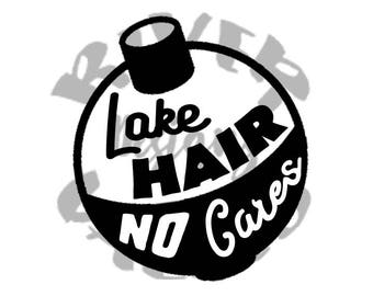 lake hair, no cares, svg, pdf, jpg, printable, cutting file, cricut, cameo, lake life design, shirt design, vinyl design