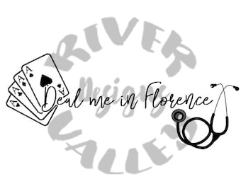 Deal me in Florence, svg, pdf, jpg, png, custom design, senator walsh, vinyl, cricut, nurses play cards, florence nightengale, cutting file