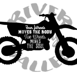 quatre roues se déplace le corps, deux roues se déplace l’âme, dirtbike design, conception de vinyle, svg, pdf, jpg, coupe file, imprimable, cricut, camée