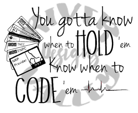 You gotta know when to hold 'em, know when to code 'em svg, pdf, jpg, png, custom design, nurses play cards, senator walsh, cricut