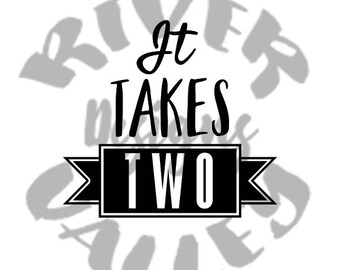 it takes two to make a thing go right, twin design, twin tshirt design, SVG, PDF, JPG, couple shirt design, cutting file, printable, custom