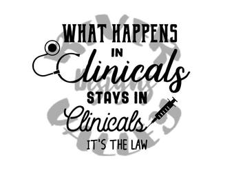 what happens in clinicals, stays in clinicals, it's the law, hipaa, nursing, nursing school, svg, pdf, jpg, printable, cutting file