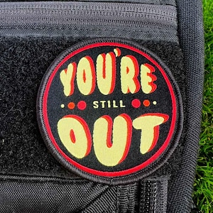 You&#39;re Still Out Disc Golf Patch™ - Disc Golf Gift