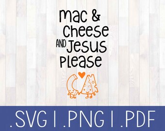 Mac and Cheese, Jesus, Christian SVG, Kids Shirt, Funny Shirt, Decal, Heat Transfer, Stencil, Silhouette Cameo, Cricut, Silhouette File