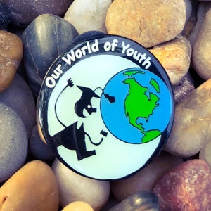 Our world of youth vintage pin