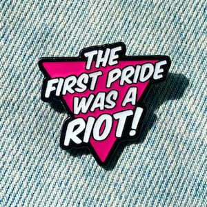 The First Pride Was A Riot Enamel Pin Pink Triangle LGBTQ Gay Lesbian Bisexual Trans Queer Pinback Badge