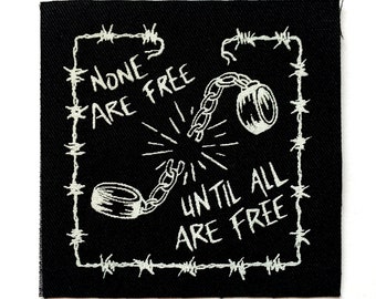 None Are Free Until All Are Free Patch Screen Printed Anarchist Square Canvas Punk Jacket