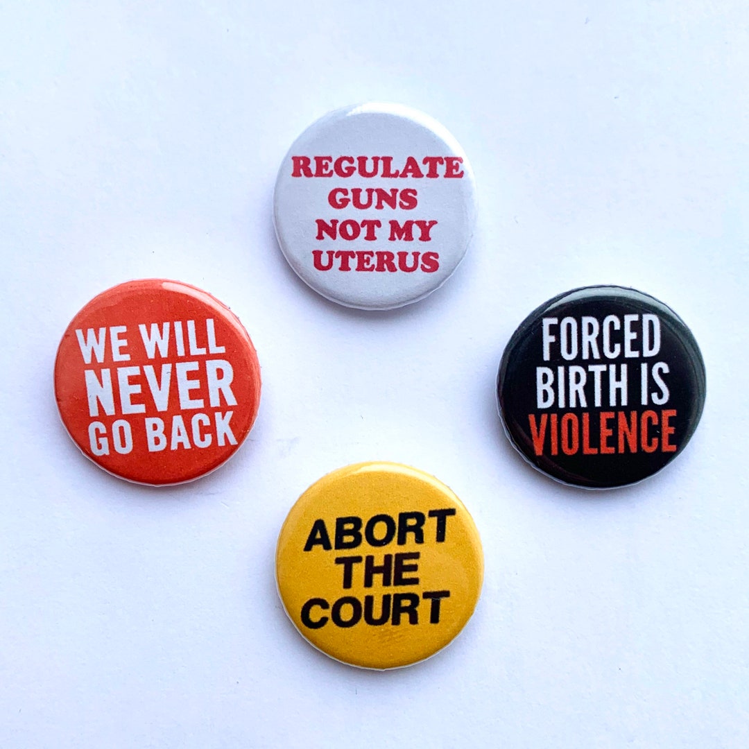 Set of 4 Pro-choice Abortion Protest Button Badges Supreme Court ...