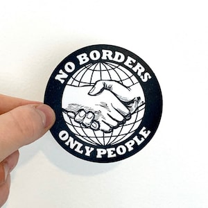 No Borders Only People Sticker Protest Vinyl Decal Abolish Ice No Nations Leftist Anarchist