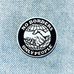 No Borders Only People Enamel Pin Refugees Welcome No Nations Anarchist Socialist Badge