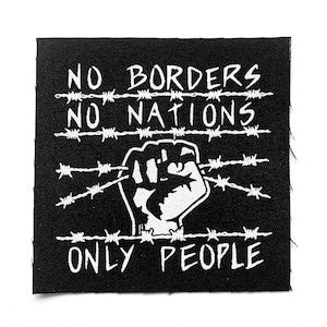 No Borders, No Nations, Only People Patch Anarchist Screen Printed Canvas