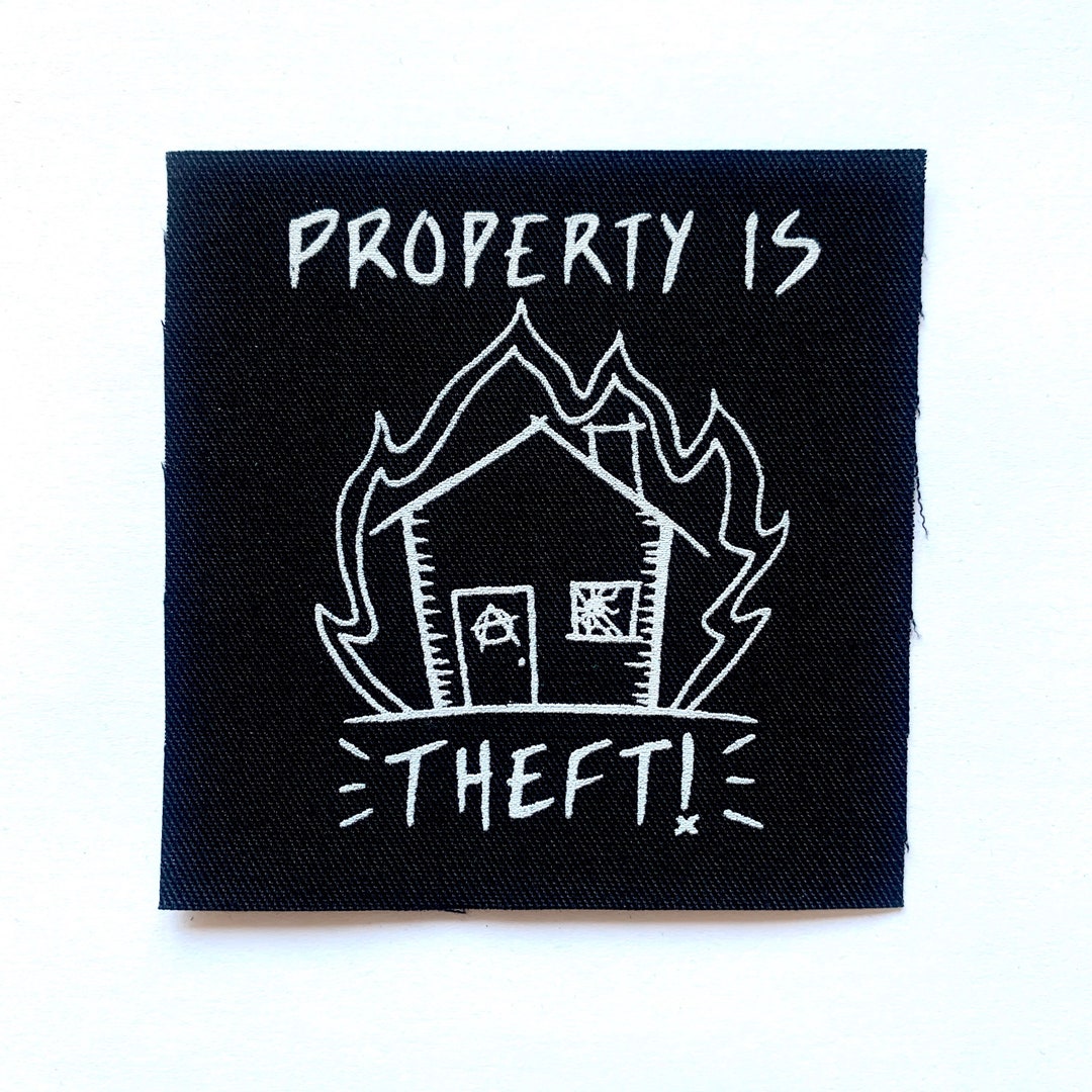 Property Patch Property is Theft Patch Screen Printed Anarchist Patch Anarchy Sew on ...