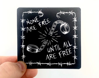 None Are Free Until All Are Free Vinyl Sticker