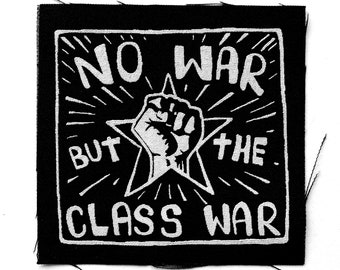 No War But The Class War Patch Screen Printed Punk Anarchy Square Anarchist