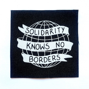 Solidarity Knows No Borders Screen Printed Patch Anarchist Leftist Sew On Punk Patches