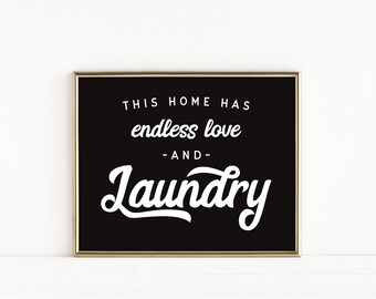 Laundry Room Decor, Instant Download, This Home Has Endless Love and Laundry Printable Art, Farmhouse Laundry Room Sign