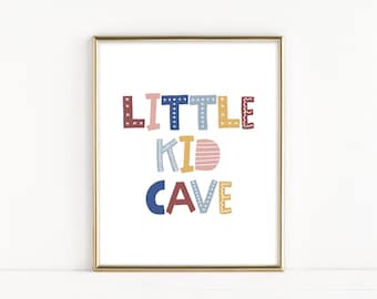 Little Kid Cave Printable Sign, Instant Download, Kid Cave Print, Playroom Decor, Kids Room Decor, Kids Wall Art, Nursery Wall Decor