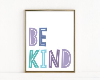 Be Kind Printable Artwork, Digital Download, Playroom Print, Be Kind Sign, Motivational Print, Wall Art Prints