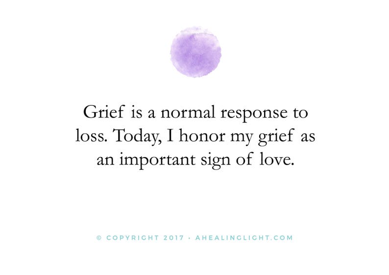 May include: A white background with text that reads, "Grief is a normal response to loss. Today, I honor my grief as an important sign of love." A watercolor-style purple circle is at the top.