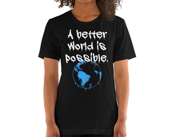 A Better world is possible - Short-Sleeve Unisex T-Shirt