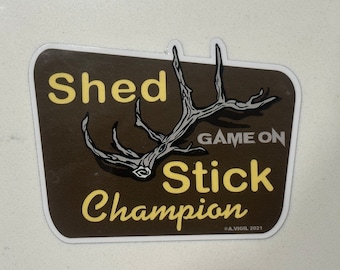 Shed Stick Champion decal. Who’s the champion of finding shed sticks? Hook them up with a decal