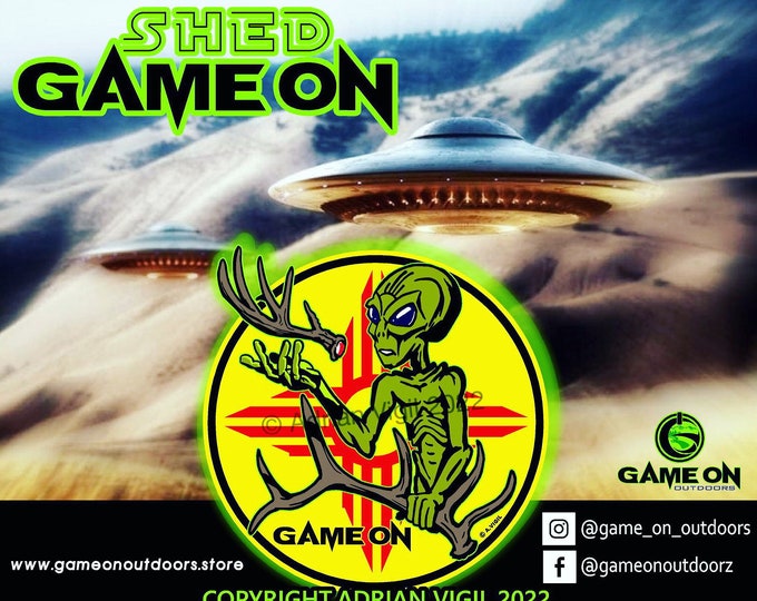 Alien shed hunter - GAME ON 6" OR 3.5'' decal