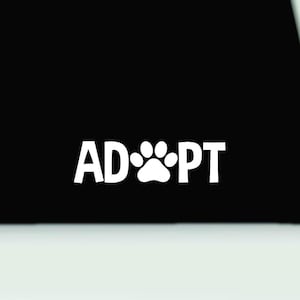 Adopt Sticker | Adopt Bumper Sticker | Adopt Paw Vinyl Decal | Pet Adoption Vinyl Decal