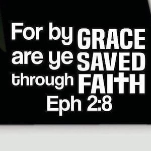 Christian vinyl decal sticker | Christian car window decal sticker | bible verse bumper sticker | Ephesians 2:8 vinyl decal | Christan decal