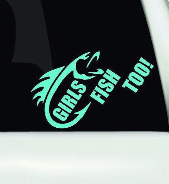 Girls Fish Too Vinyl Decal Girls Fish Car Decal Girls Fish Truck