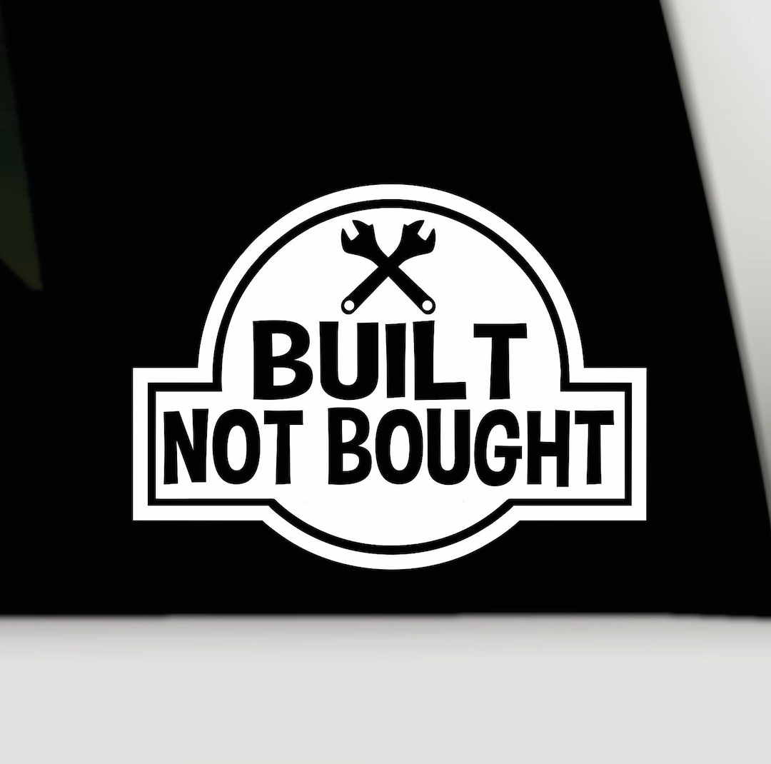 Built Not Bought Vinyl Decal Truck Bumper Sticker Funny Truck Decal Funny Truck Bumper Sticker