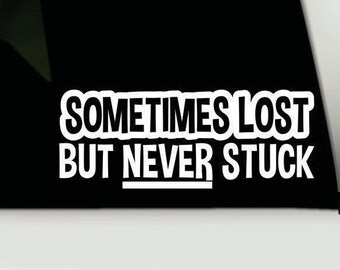 Funny Bumper Sticker – 'I May Get Lost But Not Stuck' – 3M Vinyl Decal, 2.3x9", White Glossy