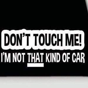 Don’t touch me I’m not that kind of car funny bumper sticker | funny car sticker | funny bumper sticker |