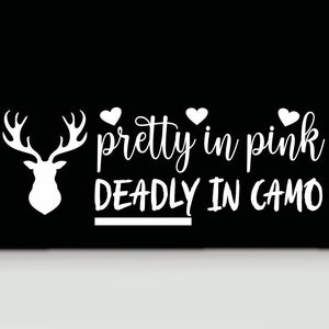 Hunting bumper sticker | hunting vinyl decal | deadly in camo bumper sticker | pretty in pink deadly in camo decal | hunting theme sticker